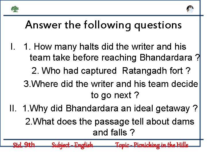 Answer the following questions I. 1. How many halts did the writer and his