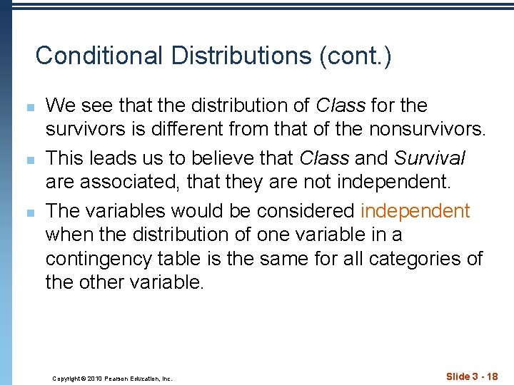 Conditional Distributions (cont. ) n n n We see that the distribution of Class