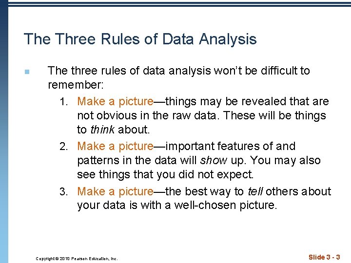 The Three Rules of Data Analysis n The three rules of data analysis won’t