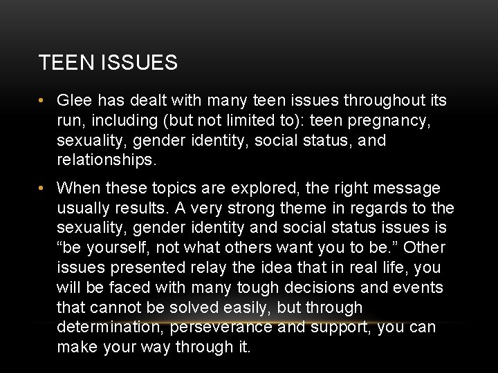 TEEN ISSUES • Glee has dealt with many teen issues throughout its run, including