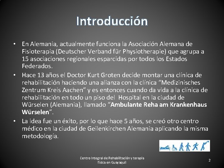 Introducción • En Alemania, actualmente funciona la Asociación Alemana de Fisioterapia (Deutscher Verband für