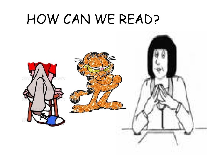 HOW CAN WE READ? 