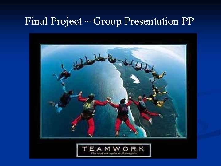 Final Project ~ Group Presentation PP 