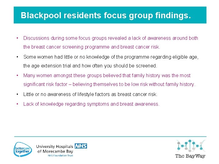 Blackpool residents focus group findings. • Discussions during some focus groups revealed a lack