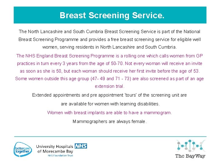 Breast Screening Service. The North Lancashire and South Cumbria Breast Screening Service is part