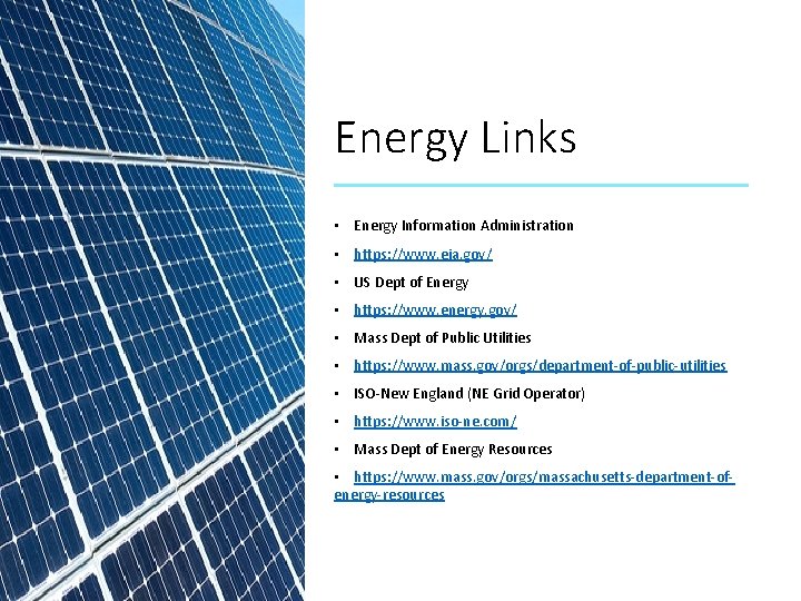 Energy Links • Energy Information Administration • https: //www. eia. gov/ • US Dept