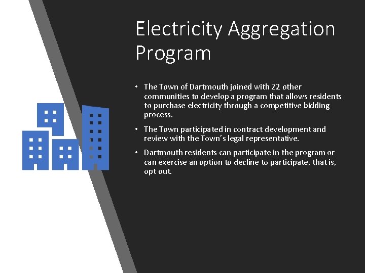 Electricity Aggregation Program • The Town of Dartmouth joined with 22 other communities to