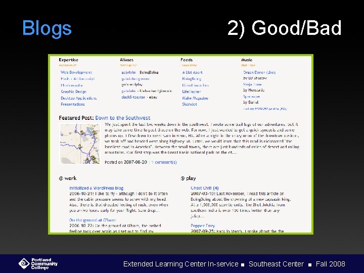 Blogs 2) Good/Bad Extended Learning Center In-service ■ Southeast Center ■ Fall 2008 