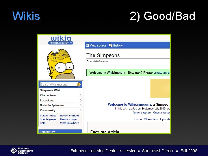 Wikis 2) Good/Bad Extended Learning Center In-service ■ Southeast Center ■ Fall 2008 