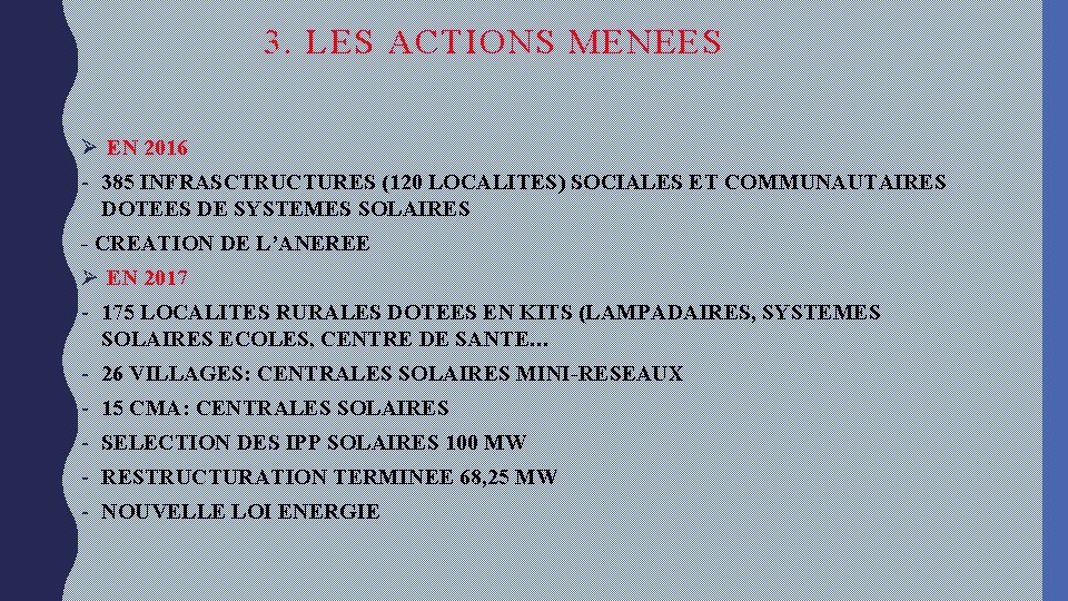 3. LES ACTIONS MENEES Ø EN 2016 - 385 INFRASCTRUCTURES (120 LOCALITES) SOCIALES ET