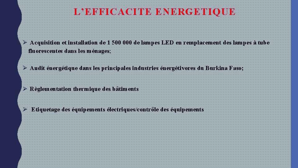 L’EFFICACITE ENERGETIQUE Ø Acquisition et installation de 1 500 000 de lampes LED en