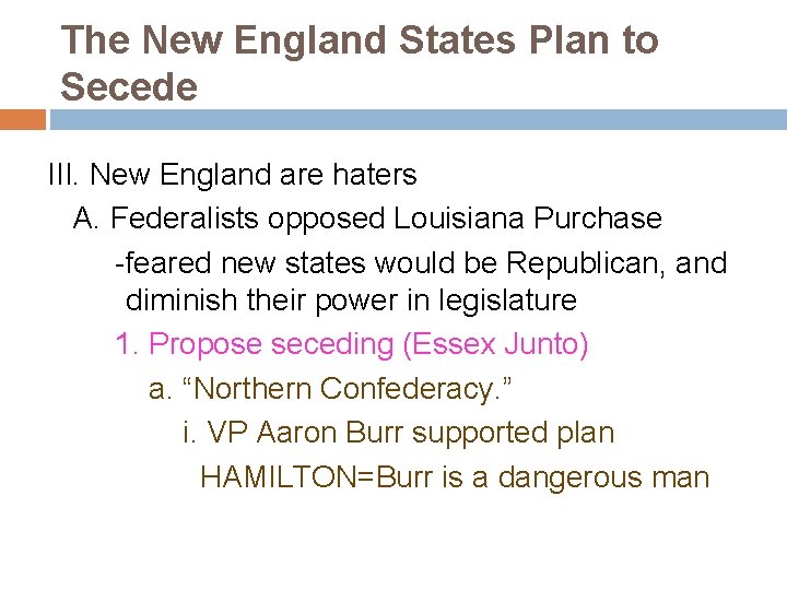 The New England States Plan to Secede III. New England are haters A. Federalists