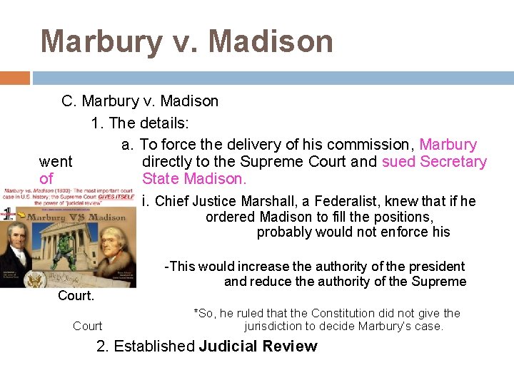 Marbury v. Madison C. Marbury v. Madison 1. The details: a. To force the