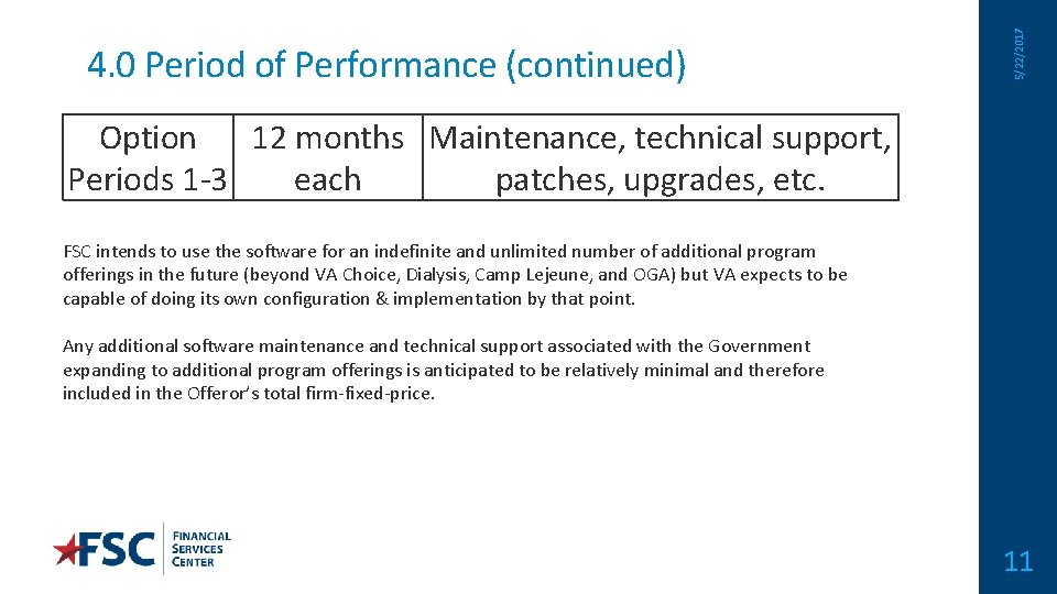 5/22/2017 4. 0 Period of Performance (continued) Option 12 months Maintenance, technical support, Periods