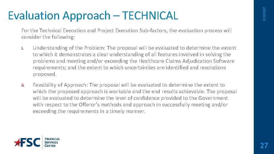 5/22/2017 Evaluation Approach – TECHNICAL For the Technical Execution and Project Execution Sub-factors, the