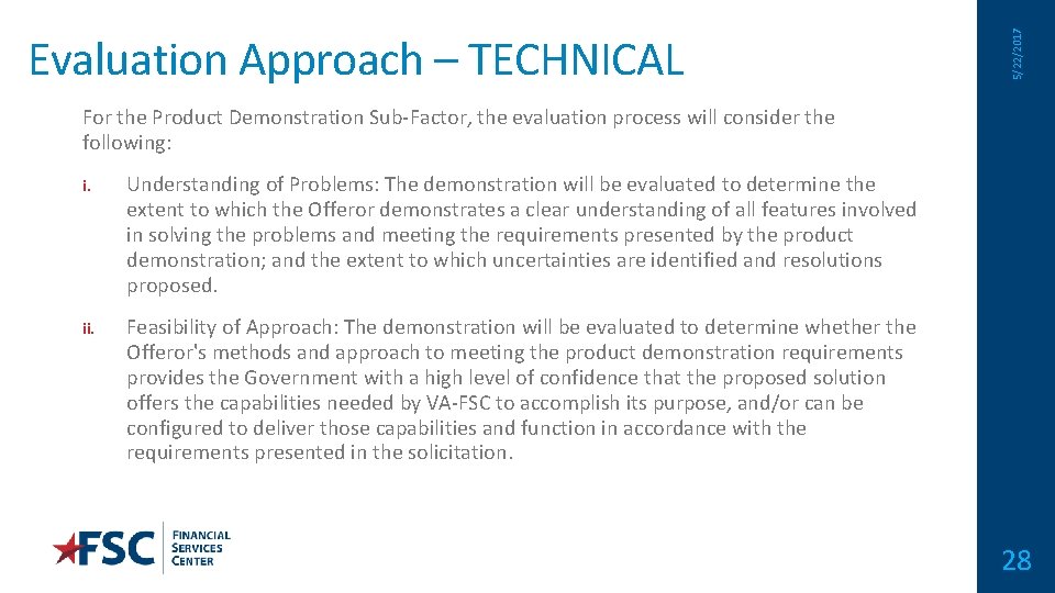 5/22/2017 Evaluation Approach – TECHNICAL For the Product Demonstration Sub-Factor, the evaluation process will