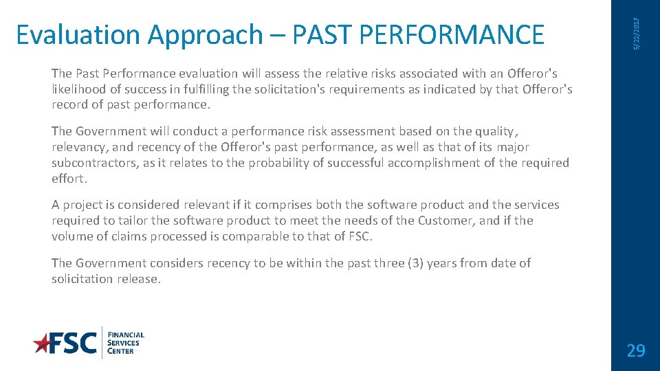 5/22/2017 Evaluation Approach – PAST PERFORMANCE The Past Performance evaluation will assess the relative