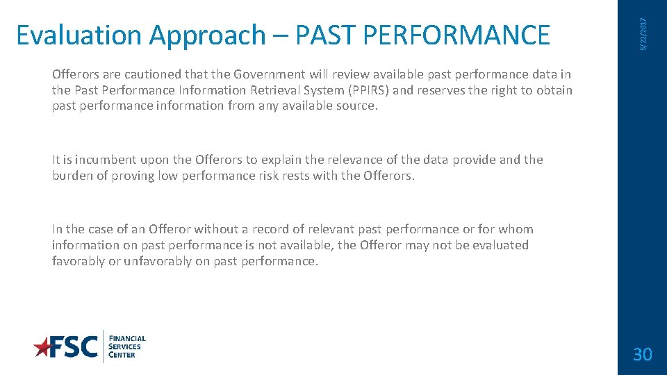 5/22/2017 Evaluation Approach – PAST PERFORMANCE Offerors are cautioned that the Government will review