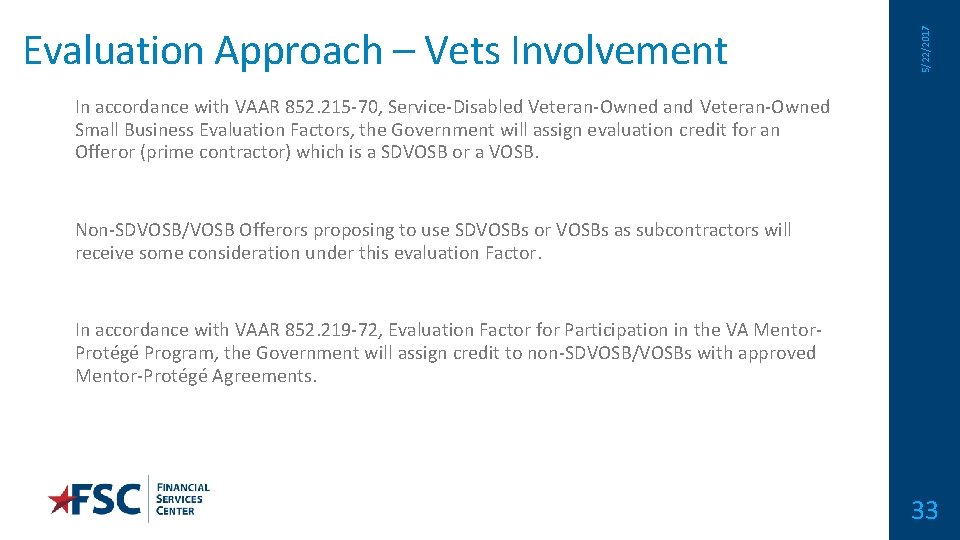 5/22/2017 Evaluation Approach – Vets Involvement In accordance with VAAR 852. 215 -70, Service-Disabled