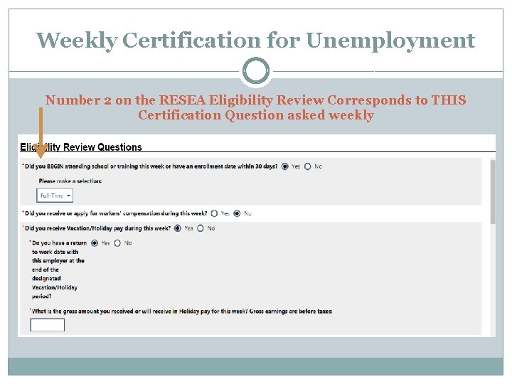 Weekly Certification for Unemployment Number 2 on the RESEA Eligibility Review Corresponds to THIS