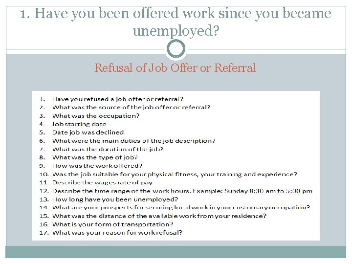 1. Have you been offered work since you became unemployed? Refusal of Job Offer