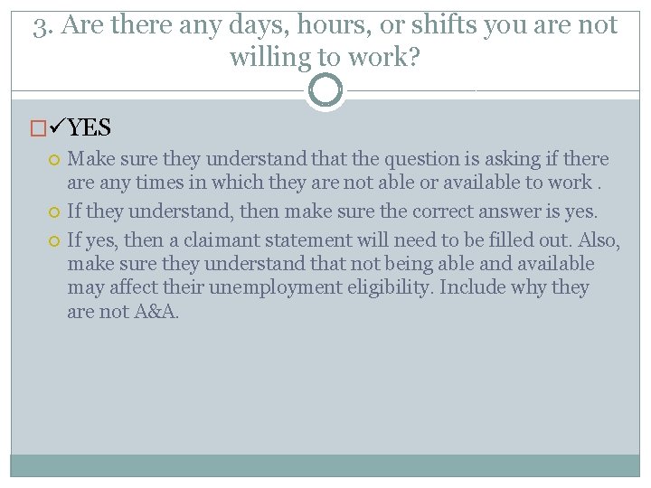 3. Are there any days, hours, or shifts you are not willing to work?