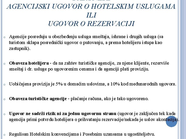 PARTNERI AGENCIJSKI UGOVOR O HOTELSKIM USLUGAMA ILI UGOVOR O REZERVACIJI o Agencije posreduju u
