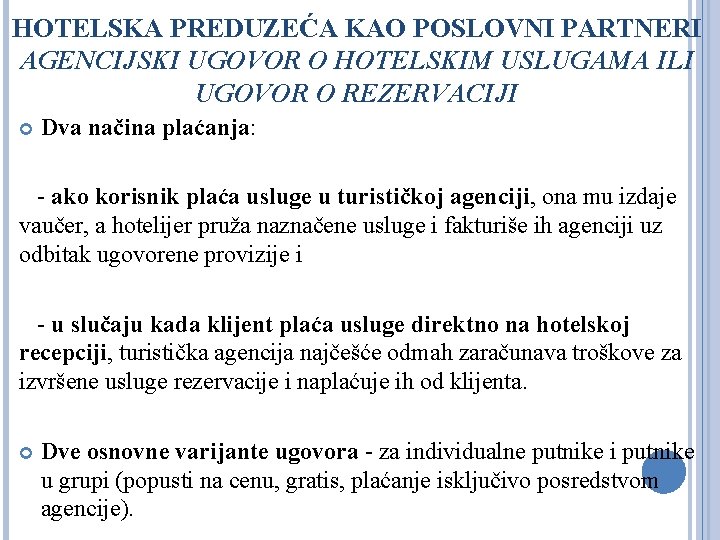 HOTELSKA PREDUZEĆA KAO POSLOVNI PARTNERI AGENCIJSKI UGOVOR O HOTELSKIM USLUGAMA ILI UGOVOR O REZERVACIJI