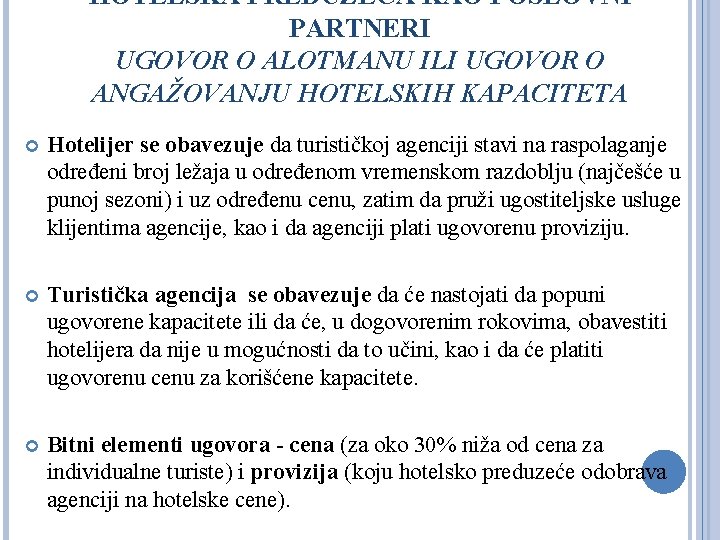 HOTELSKA PREDUZEĆA KAO POSLOVNI PARTNERI UGOVOR O ALOTMANU ILI UGOVOR O ANGAŽOVANJU HOTELSKIH KAPACITETA