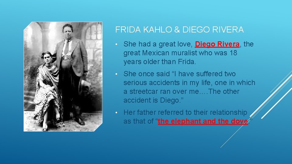 FRIDA KAHLO & DIEGO RIVERA • She had a great love, Diego Rivera, the