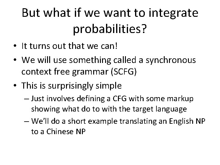 But what if we want to integrate probabilities? • It turns out that we