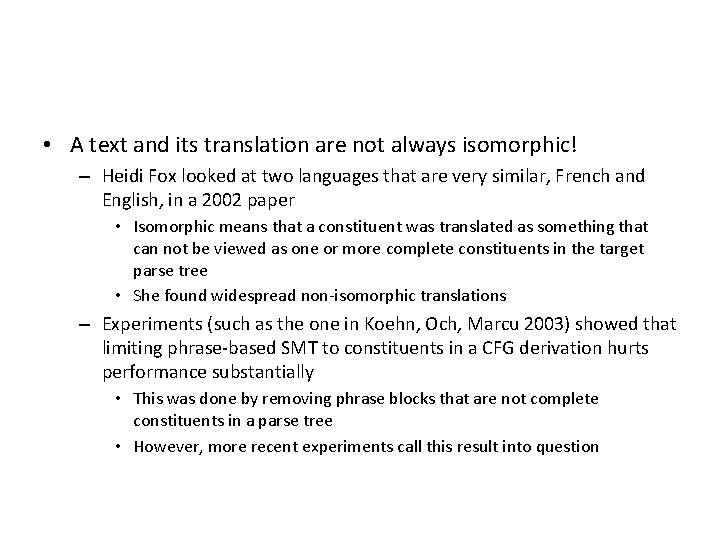 • A text and its translation are not always isomorphic! – Heidi Fox