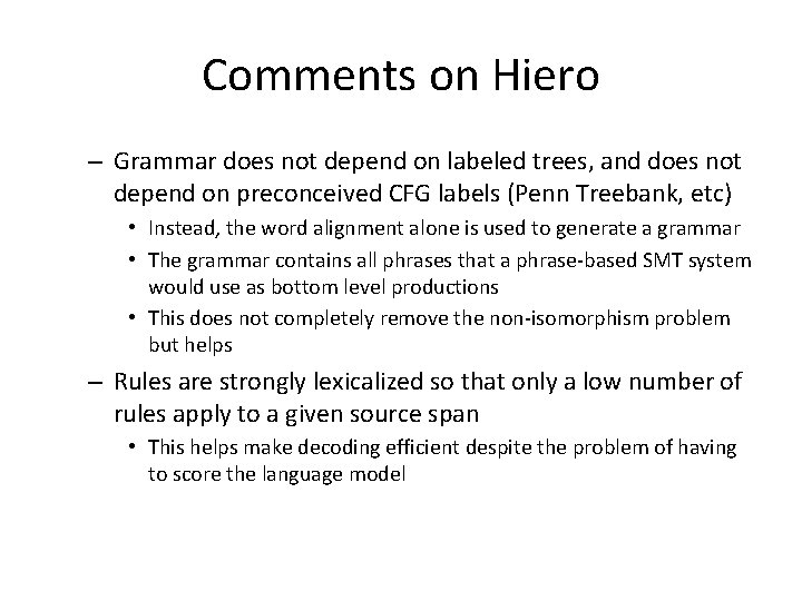 Comments on Hiero – Grammar does not depend on labeled trees, and does not