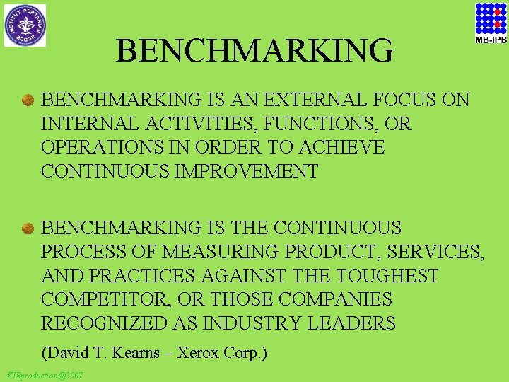 BENCHMARKING IS AN EXTERNAL FOCUS ON INTERNAL ACTIVITIES, FUNCTIONS, OR OPERATIONS IN ORDER TO