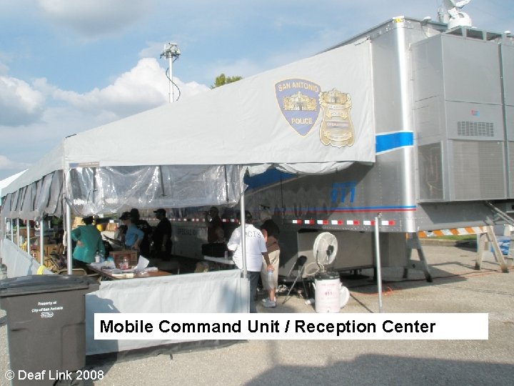 Mobile Command Unit / Reception Center © Deaf Link 2008 