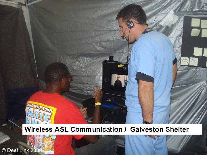 Wireless ASL Communication / Galveston Shelter © Deaf Link 2008 