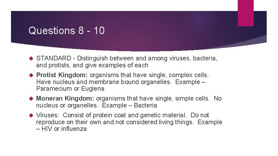 Questions 8 - 10 STANDARD - Distinguish between and among viruses, bacteria, and protists,
