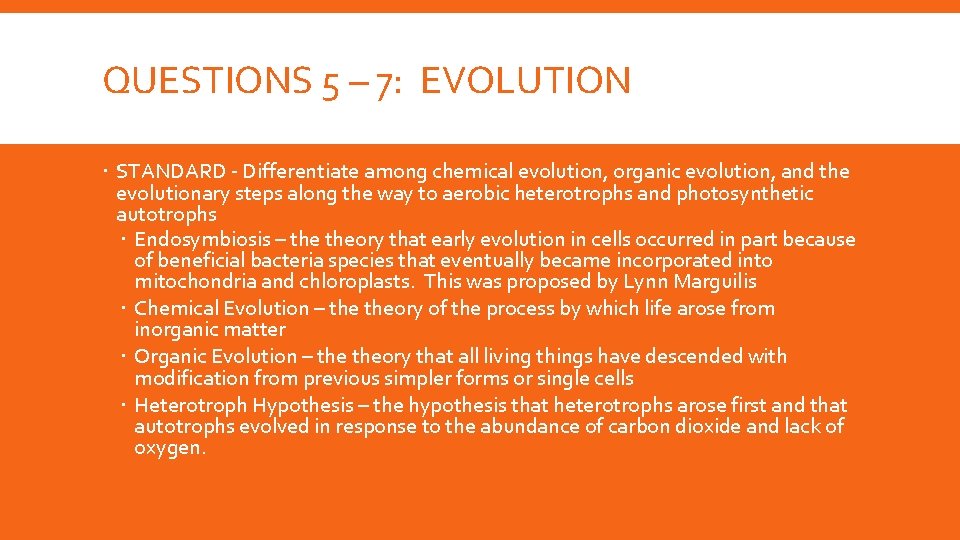QUESTIONS 5 – 7: EVOLUTION STANDARD - Differentiate among chemical evolution, organic evolution, and