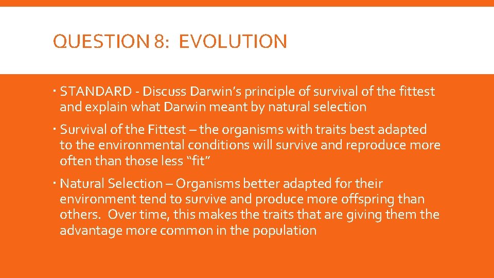 QUESTION 8: EVOLUTION STANDARD - Discuss Darwin’s principle of survival of the fittest and