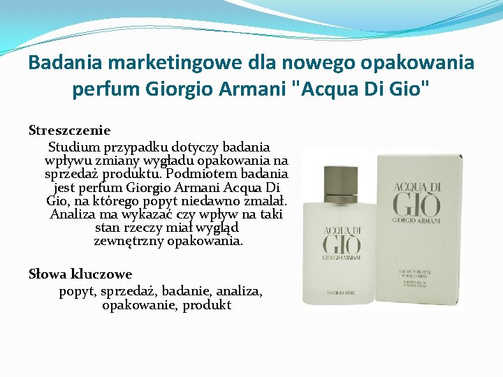 Badania marketingowe dla nowego opakowania perfum Giorgio Armani "Acqua Di Gio" Streszczenie Studium przypadku