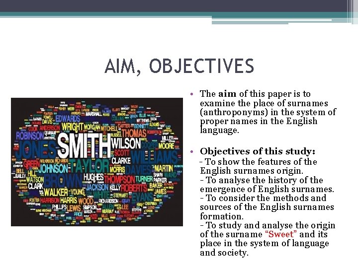 AIM, OBJECTIVES • The aim of this paper is to examine the place of