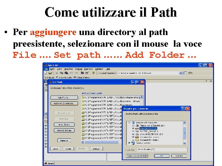 Come utilizzare il Path • Per aggiungere una directory al path preesistente, selezionare con