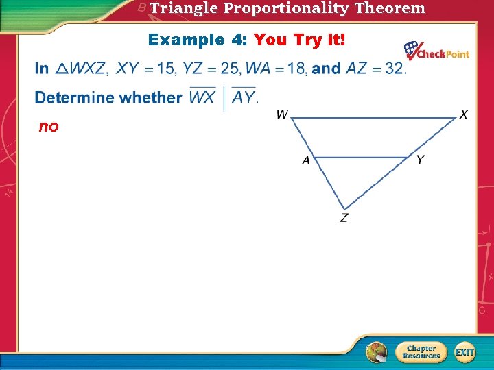 Triangle Proportionality Theorem Example 4: You Try it! no 