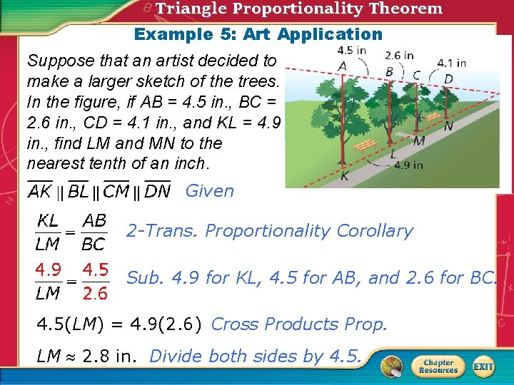 Triangle Proportionality Theorem Example 5: Art Application Suppose that an artist decided to make