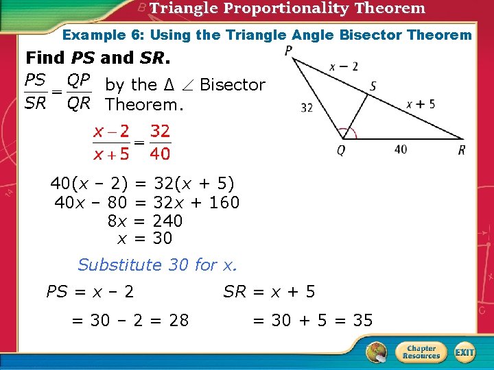 Triangle Proportionality Theorem Example 6: Using the Triangle Angle Bisector Theorem Find PS and
