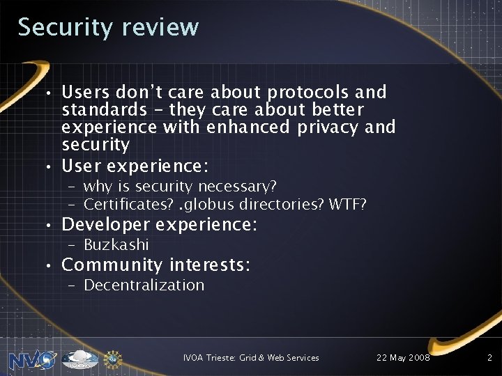 Security review • Users don’t care about protocols and standards – they care about