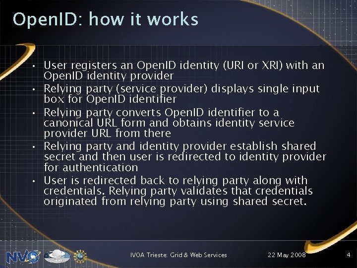 Open. ID: how it works • User registers an Open. ID identity (URI or