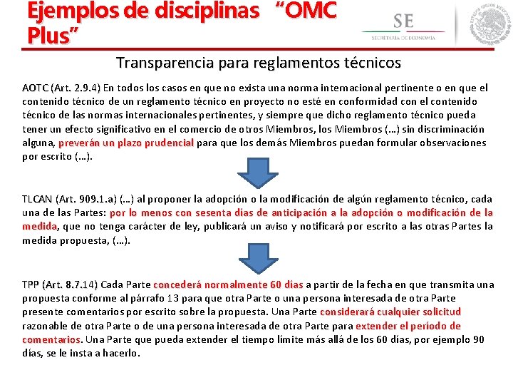 Ejemplos de disciplinas “OMC Plus” 11 Transparencia para reglamentos técnicos AOTC (Art. 2. 9.