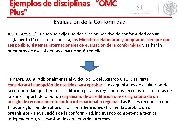 Ejemplos de disciplinas “OMC Plus” 13 Evaluación de la Conformidad AOTC (Art. 9. 1)