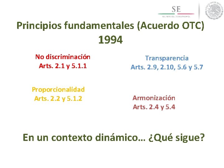 Principios fundamentales (Acuerdo OTC) 1994 No discriminación Arts. 2. 1 y 5. 1. 1